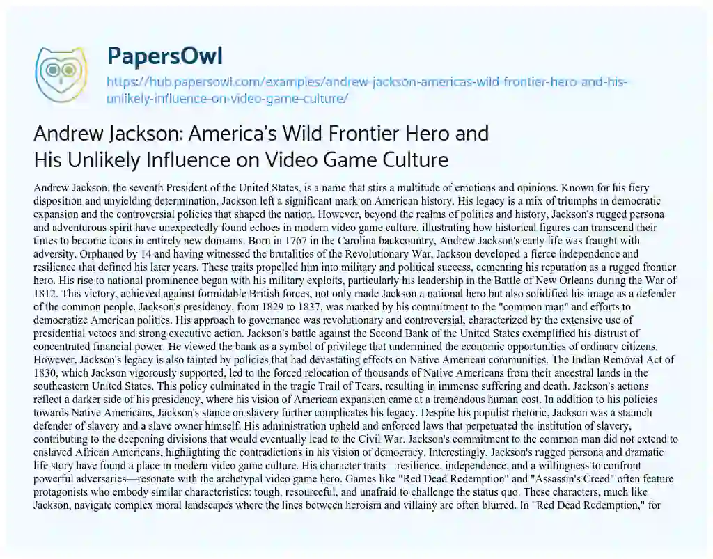 Essay on Andrew Jackson: America’s Wild Frontier Hero and His Unlikely Influence on Video Game Culture