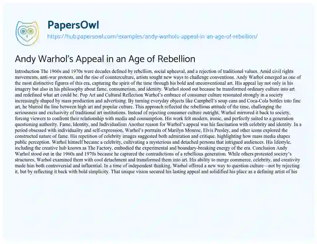 Essay on Andy Warhol’s Appeal in an Age of Rebellion