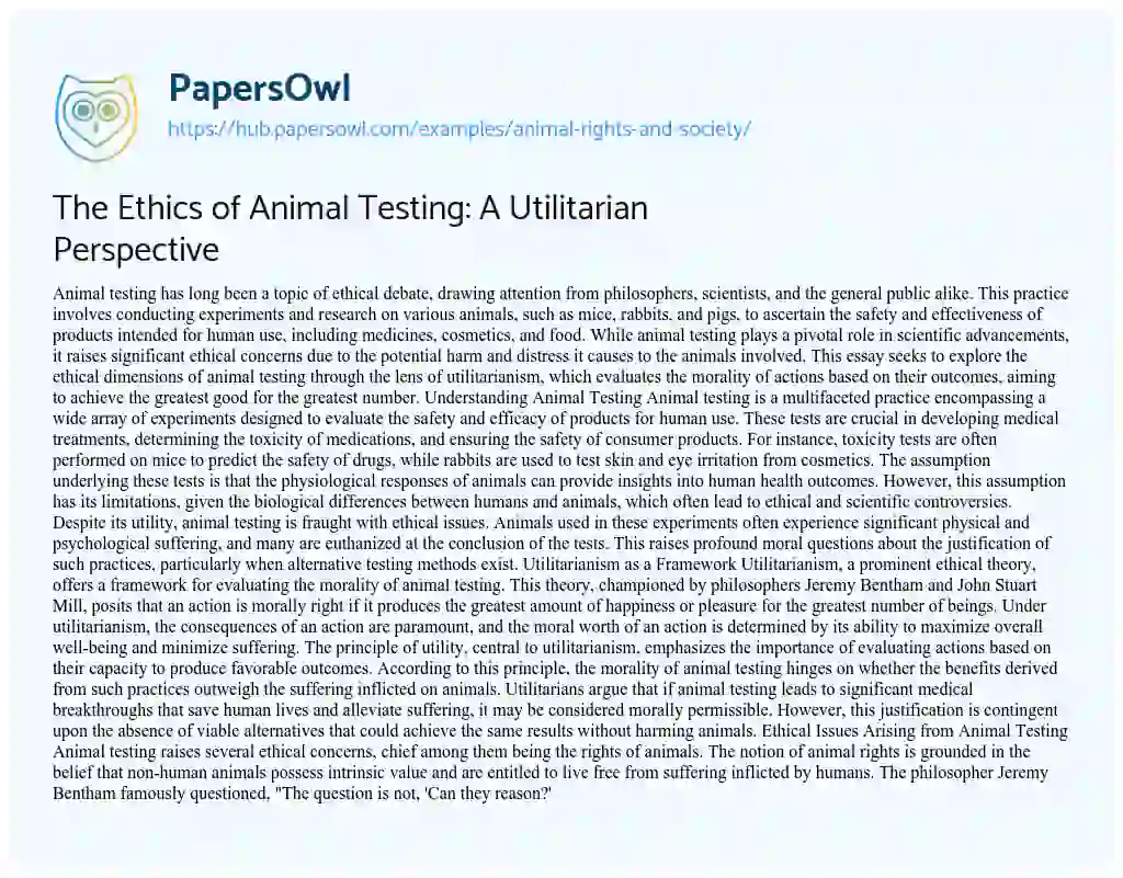 Essay on The Ethics of Animal Testing: A Utilitarian Perspective
