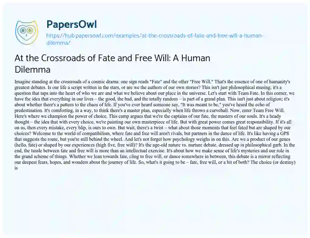 Essay on At the Crossroads of Fate and Free Will: A Human Dilemma