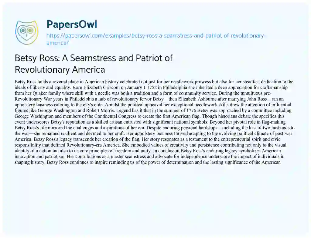 Essay on Betsy Ross: A Seamstress and Patriot of Revolutionary America
