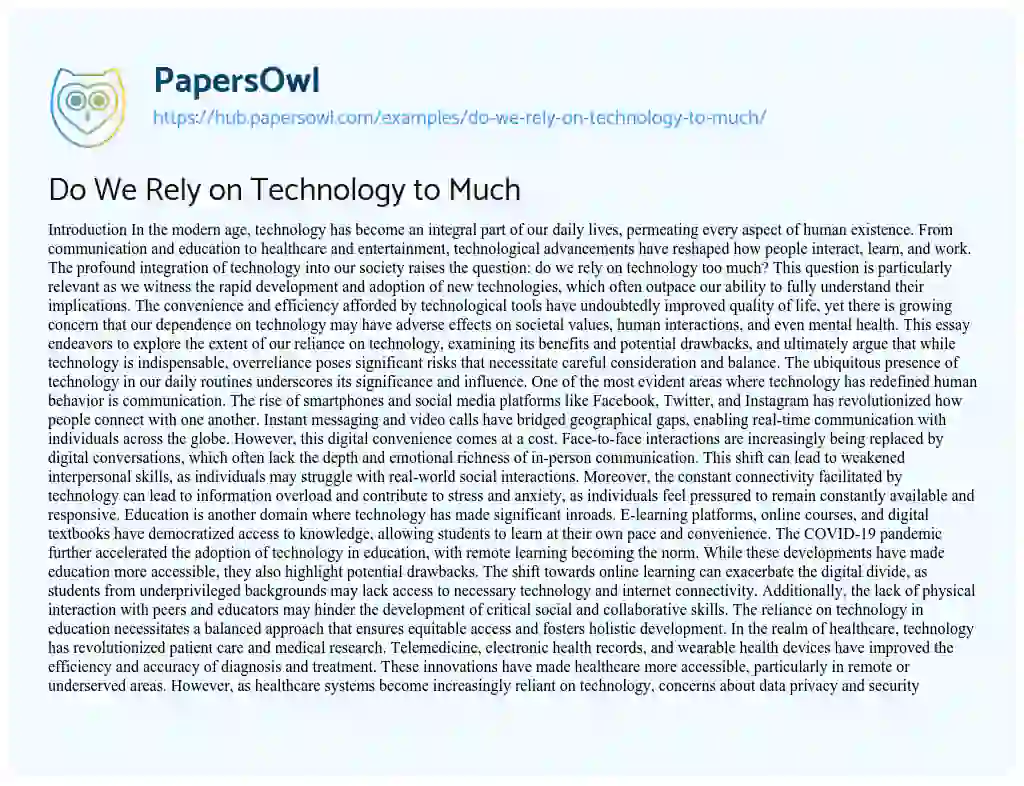 Essay on Do We Rely on Technology to Much