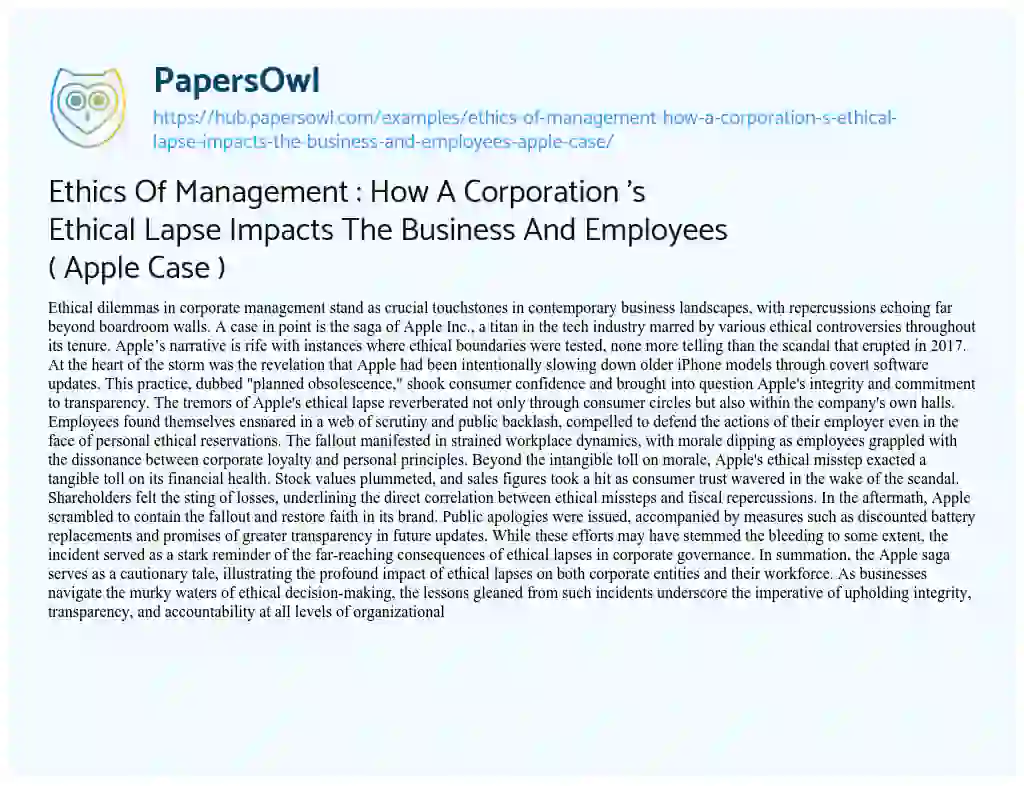 Essay on Ethics Of Management : How A Corporation ‘s Ethical Lapse Impacts The Business And Employees ( Apple Case )