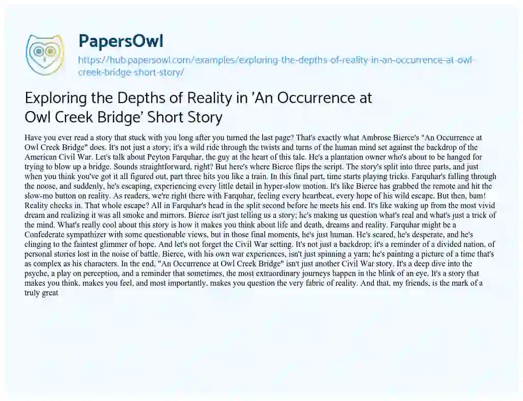 Essay on Exploring the Depths of Reality in ‘An Occurrence at Owl Creek Bridge’ Short Story