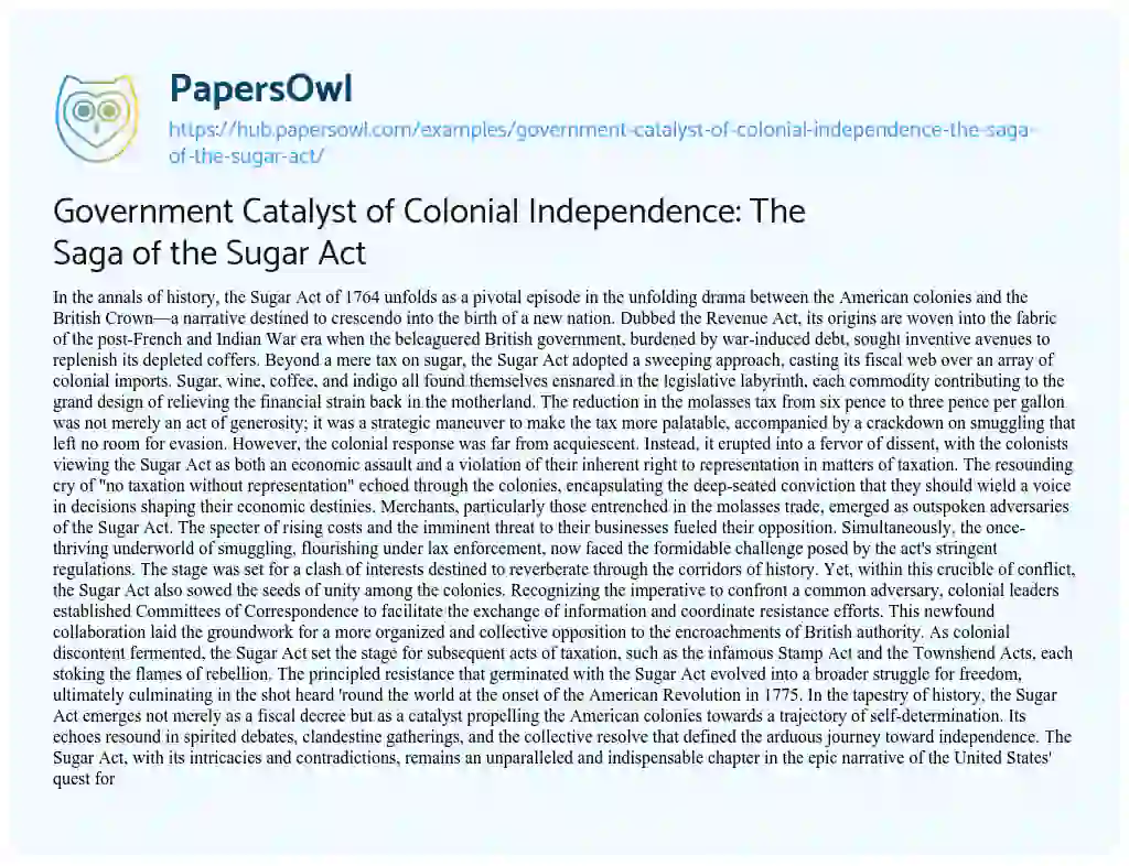 Essay on Government Catalyst of Colonial Independence: The Saga of the Sugar Act