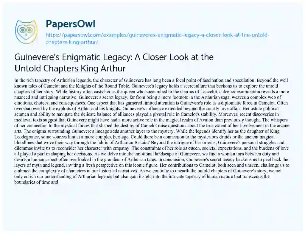 Essay on Guinevere’s Enigmatic Legacy: A Closer Look at the Untold Chapters King Arthur