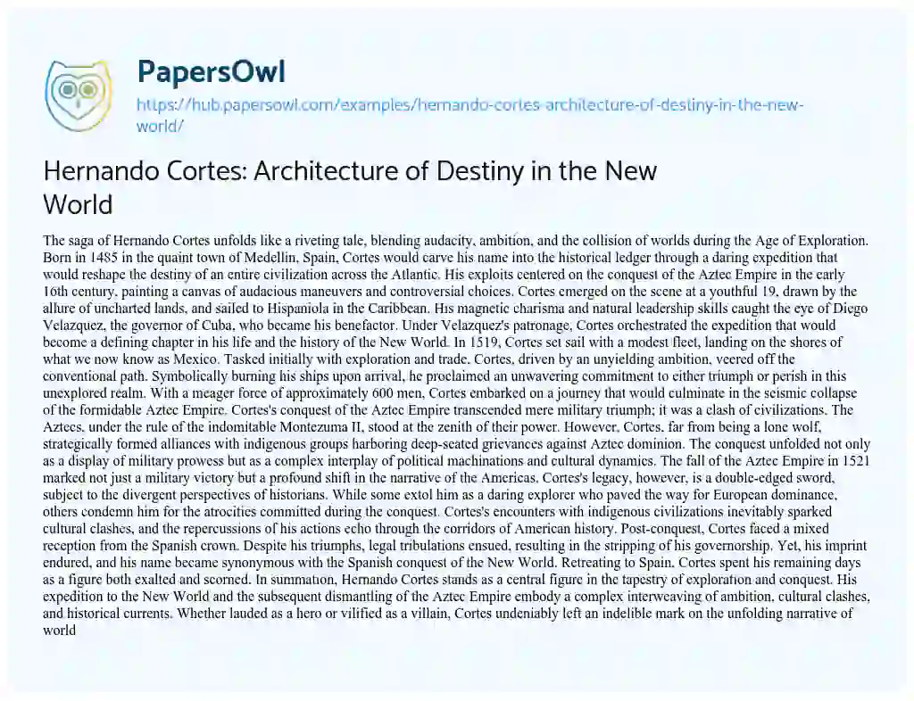 Essay on Hernando Cortes: Architecture of Destiny in the New World