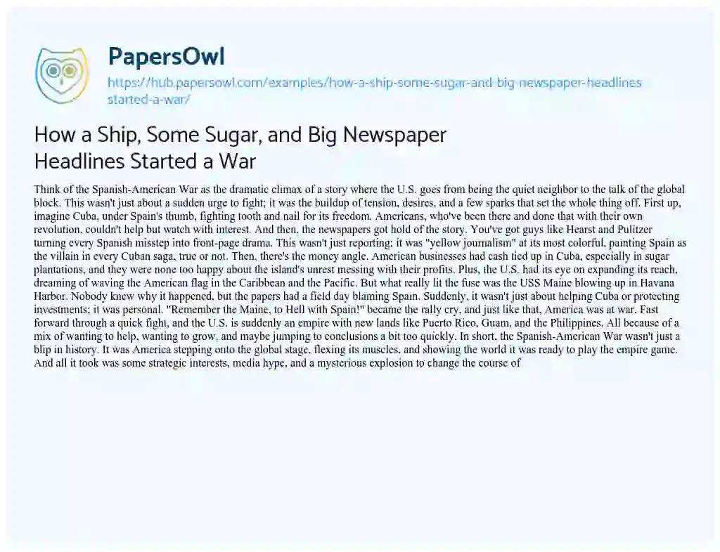 Essay on How a Ship, Some Sugar, and Big Newspaper Headlines Started a War