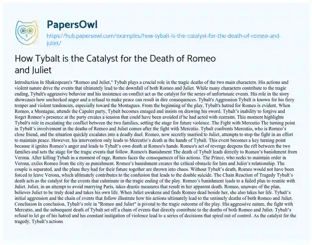 Essay on How Tybalt is the Catalyst for the Death of Romeo and Juliet