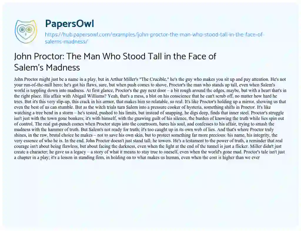 Essay on John Proctor: The Man Who Stood Tall in the Face of Salem’s Madness