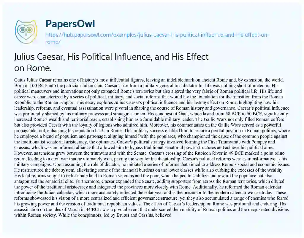 Essay on Julius Caesar, His Political Influence, and His Effect on Rome.