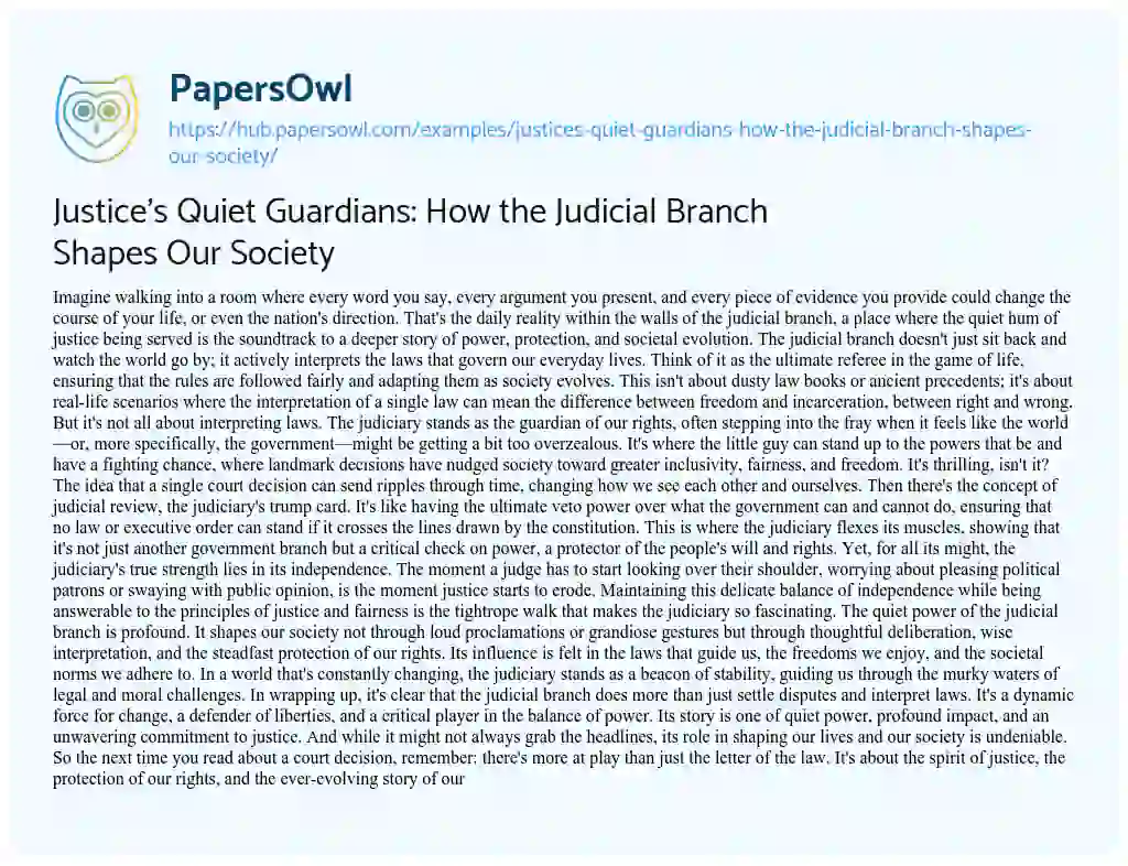 Essay on Justice’s Quiet Guardians: How the Judicial Branch Shapes Our Society