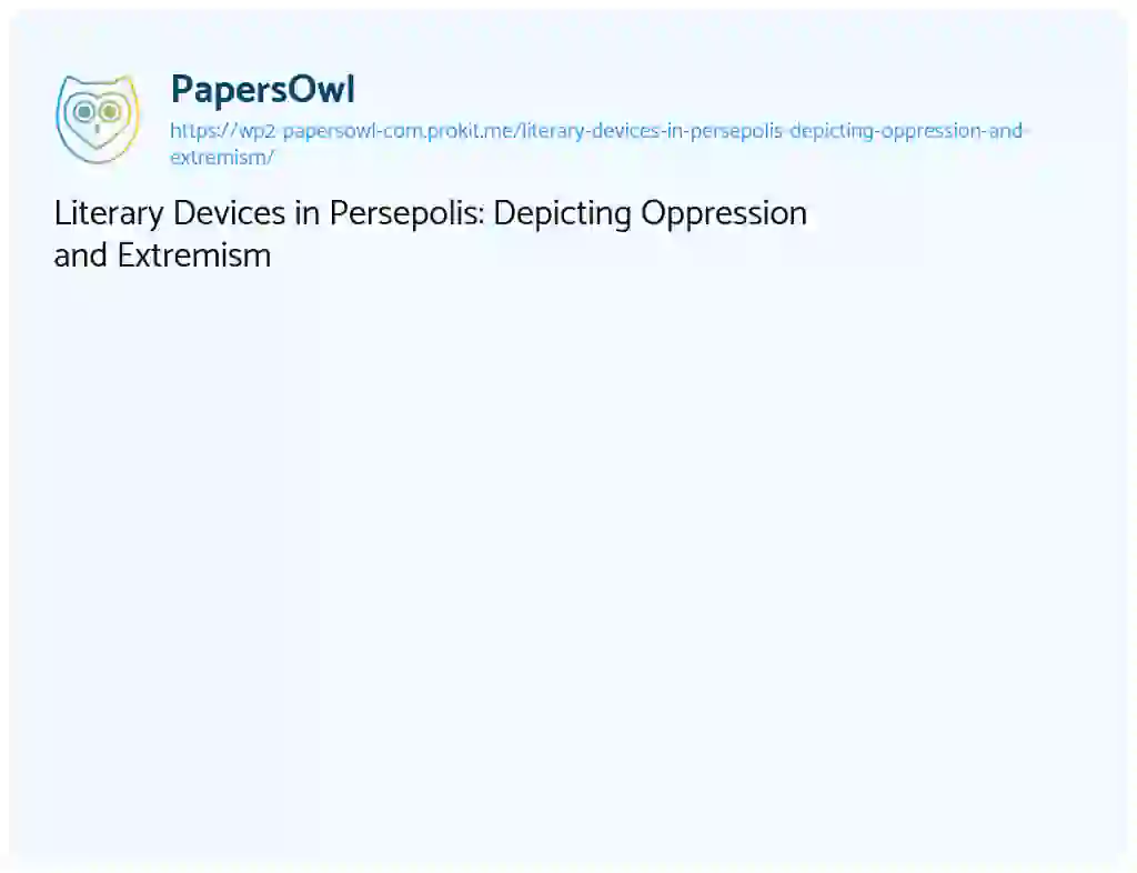 Essay on Literary Devices in Persepolis: Depicting Oppression and Extremism