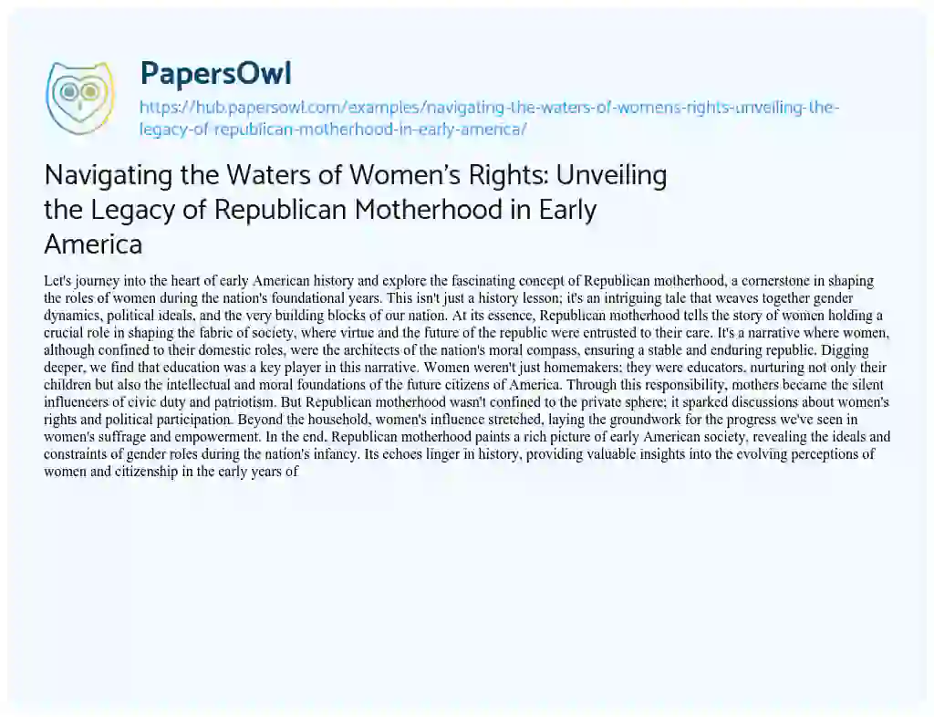 Essay on Navigating the Waters of Women’s Rights: Unveiling the Legacy of Republican Motherhood in Early America