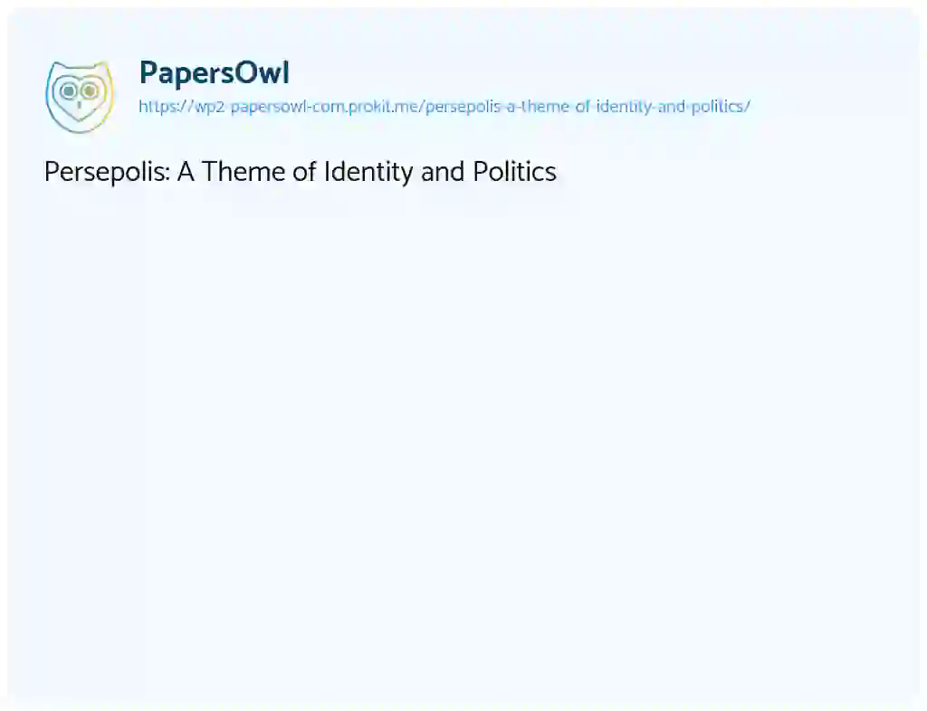 Essay on Persepolis: A Theme of Identity and Politics