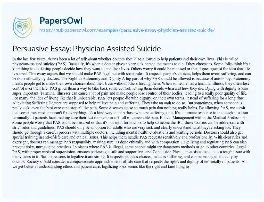 Essay on Persuasive Essay: Physician Assisted Suicide