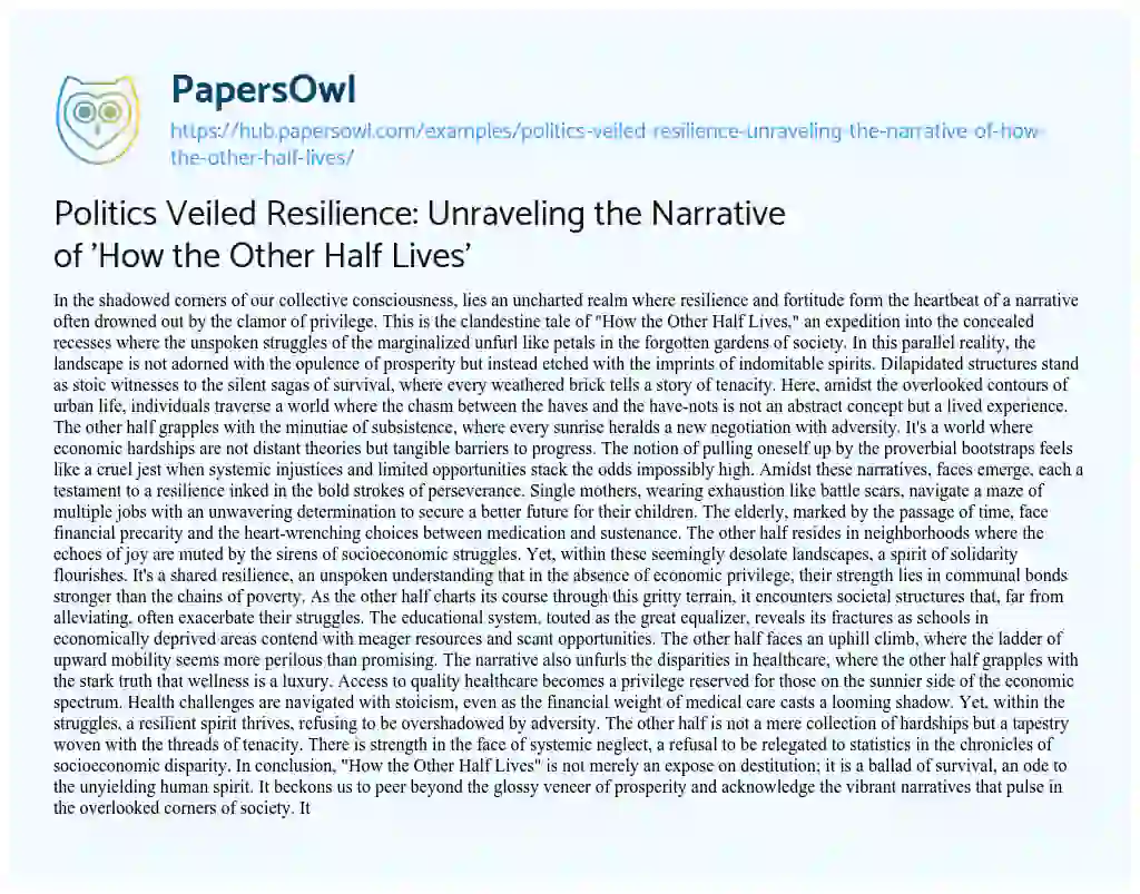 Essay on Politics Veiled Resilience: Unraveling the Narrative of ‘How the Other Half Lives’