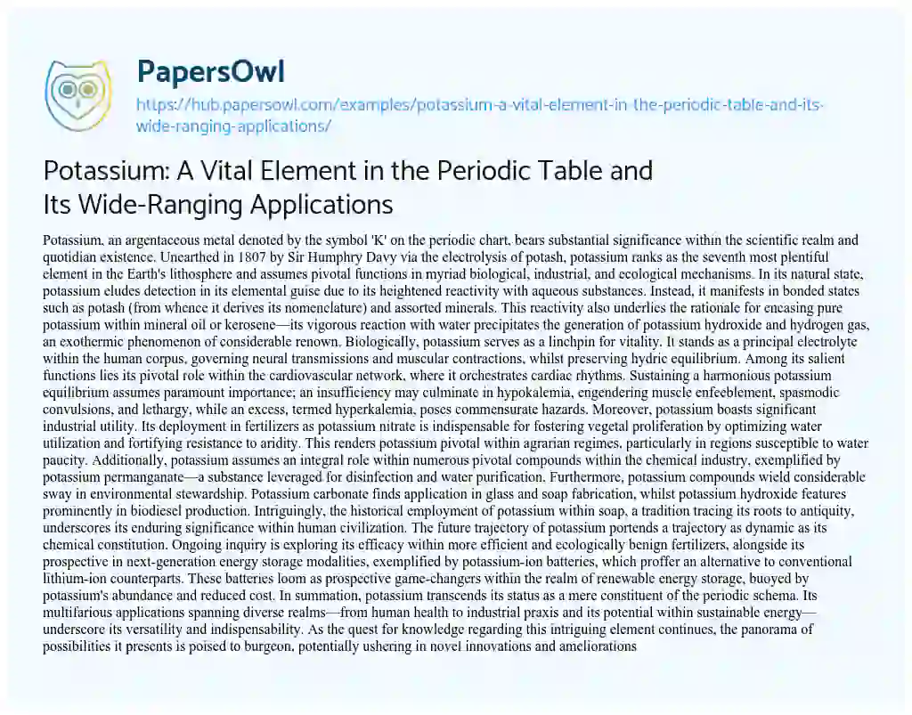 Essay on Potassium: A Vital Element in the Periodic Table and Its Wide-Ranging Applications