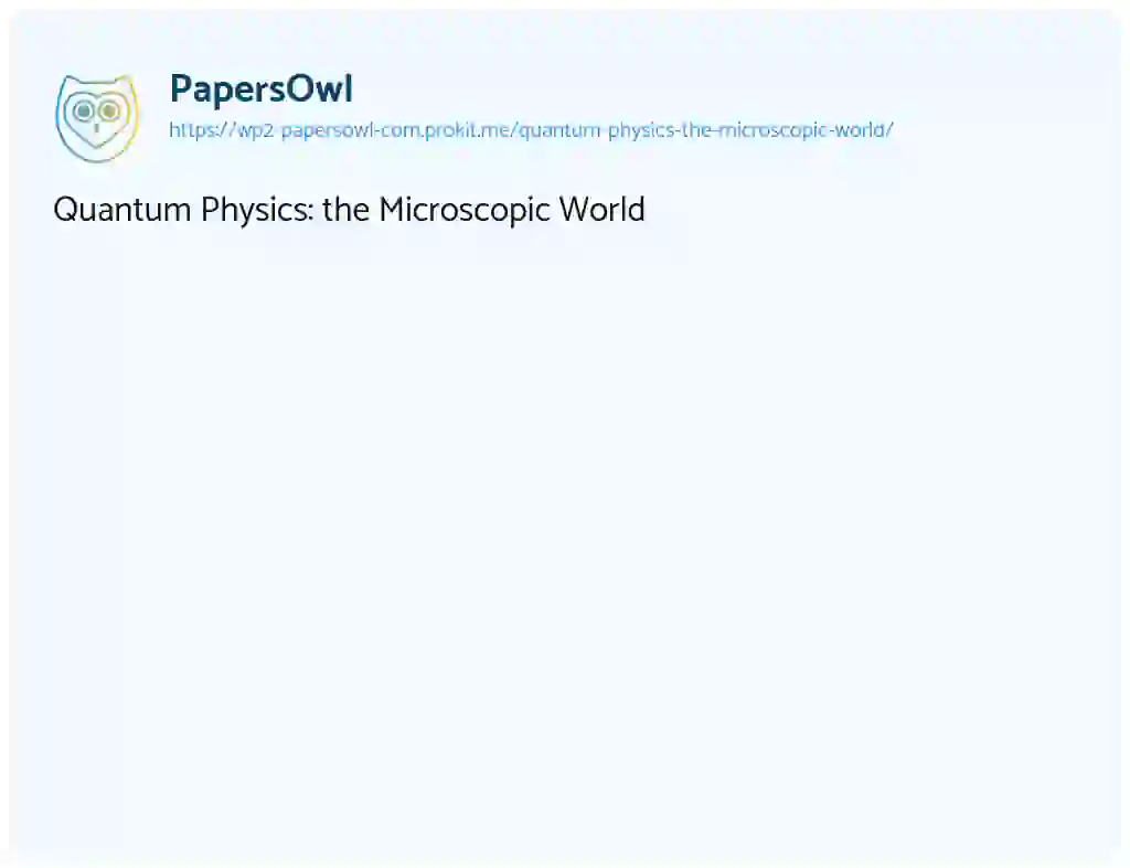 Essay on Quantum Physics: the Microscopic World