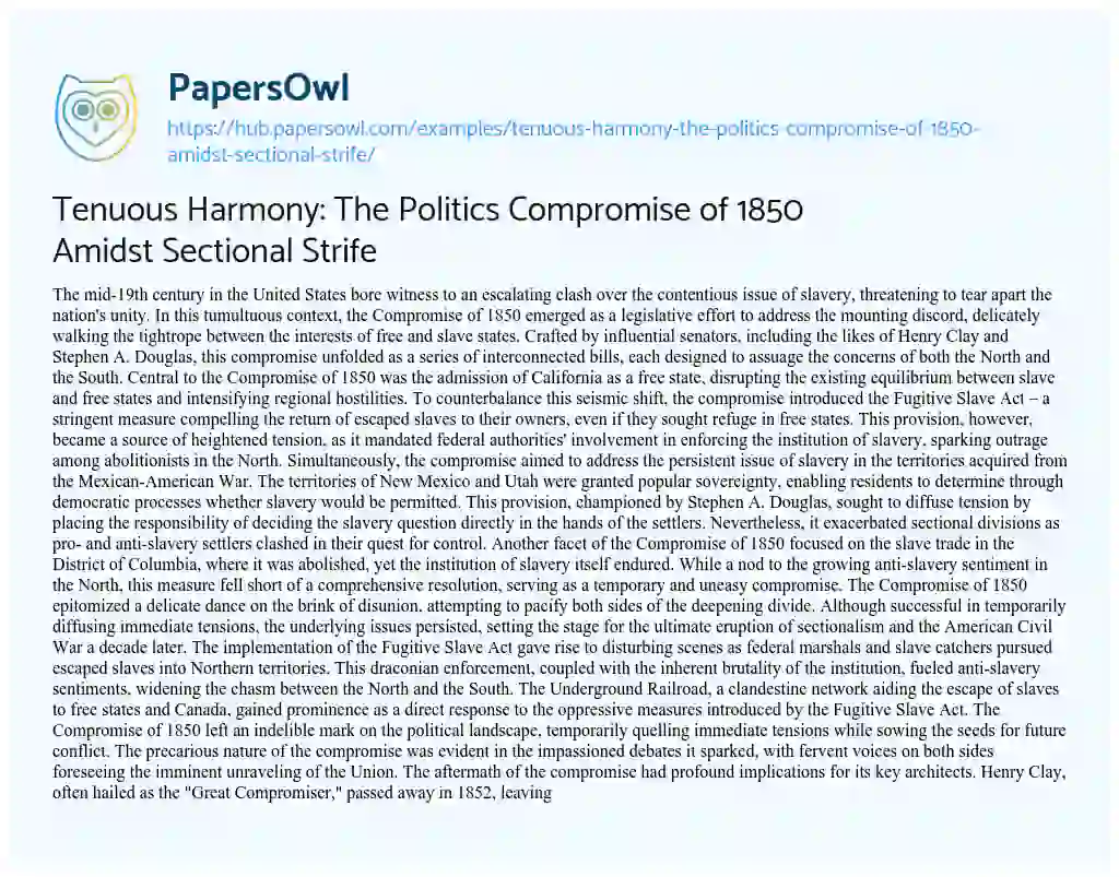 Essay on Tenuous Harmony: The Politics Compromise of 1850 Amidst Sectional Strife