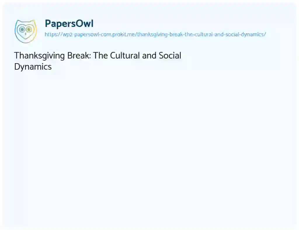 Essay on Thanksgiving Break: The Cultural and Social Dynamics
