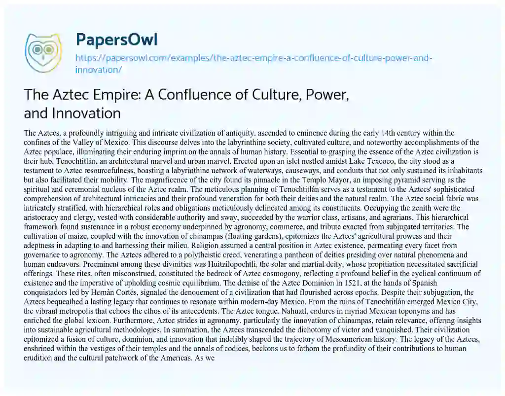 Essay on The Aztec Empire: A Confluence of Culture, Power, and Innovation