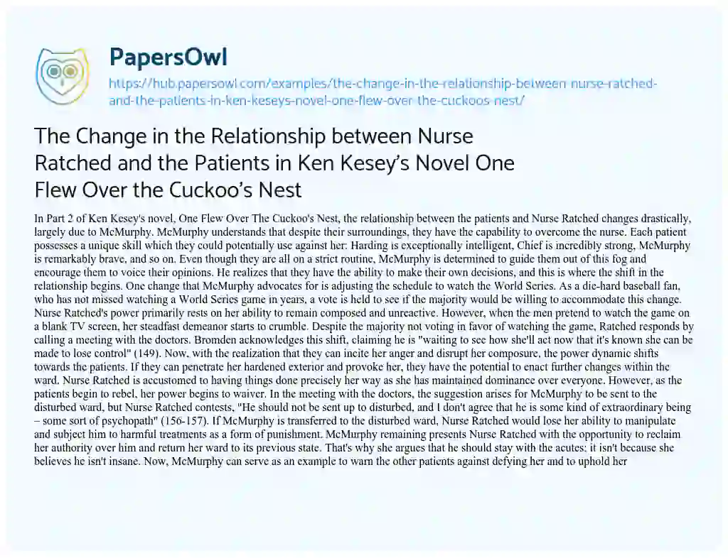 Essay on The Change in the Relationship between Nurse Ratched and the Patients in Ken Kesey’s Novel One Flew Over the Cuckoo’s Nest