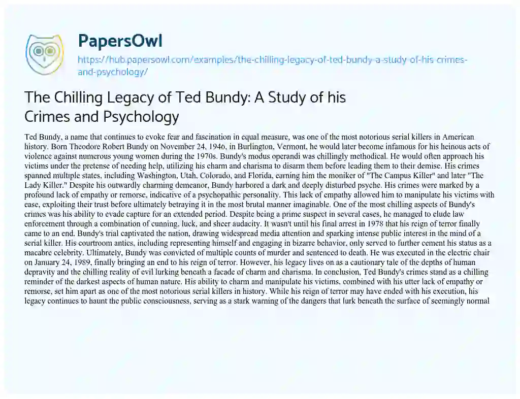 Essay on The Chilling Legacy of Ted Bundy: A Study of his Crimes and Psychology