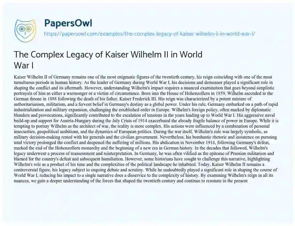 Essay on The Complex Legacy of Kaiser Wilhelm II in World War I