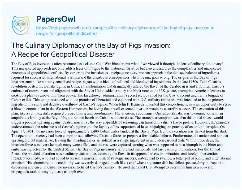 Essay on The Culinary Diplomacy of the Bay of Pigs Invasion: A Recipe for Geopolitical Disaster