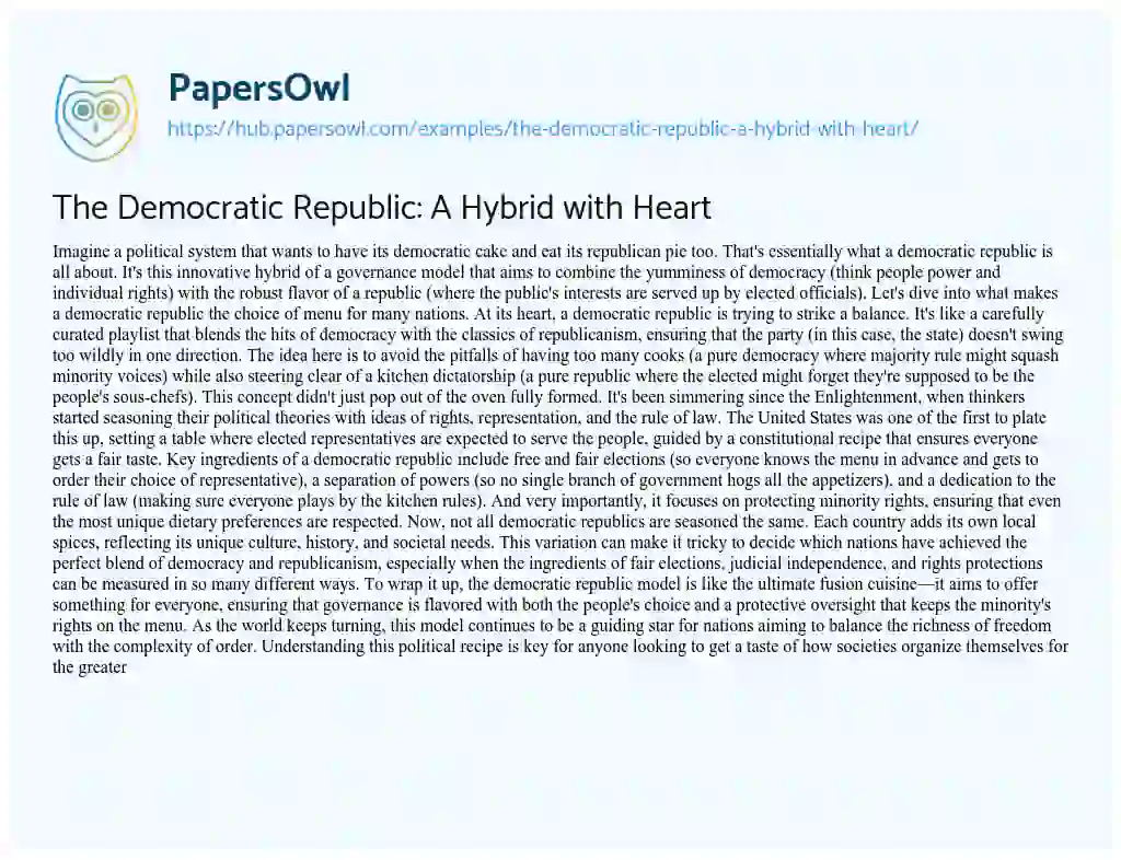 Essay on The Democratic Republic: A Hybrid with Heart