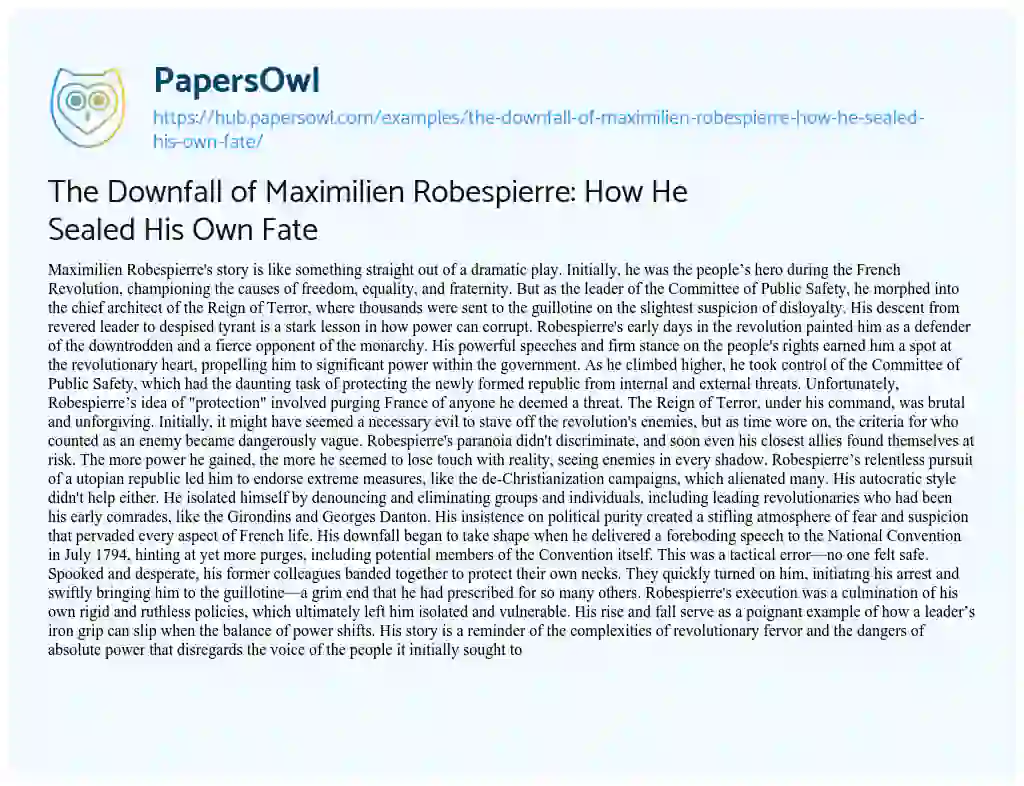 Essay on The Downfall of Maximilien Robespierre: How He Sealed His Own Fate