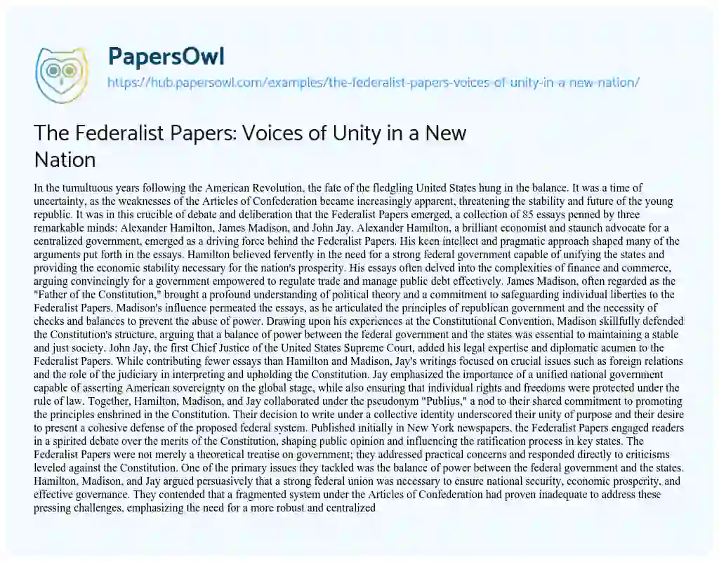 Essay on The Federalist Papers: Voices of Unity in a New Nation