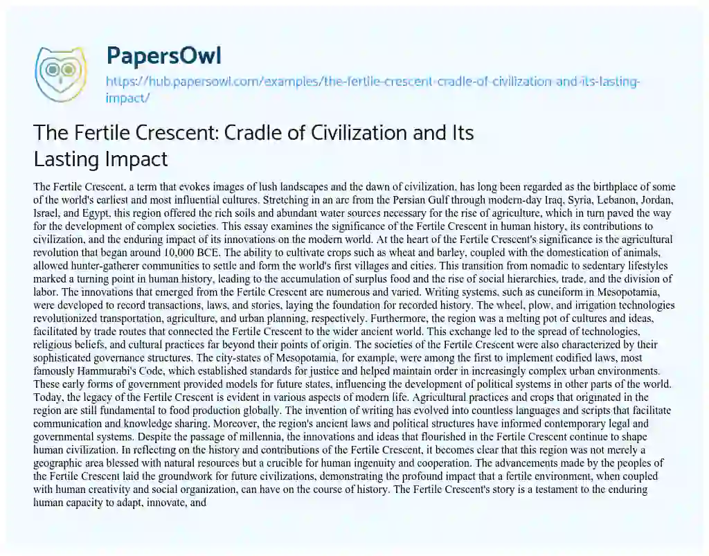 Essay on The Fertile Crescent: Cradle of Civilization and Its Lasting Impact