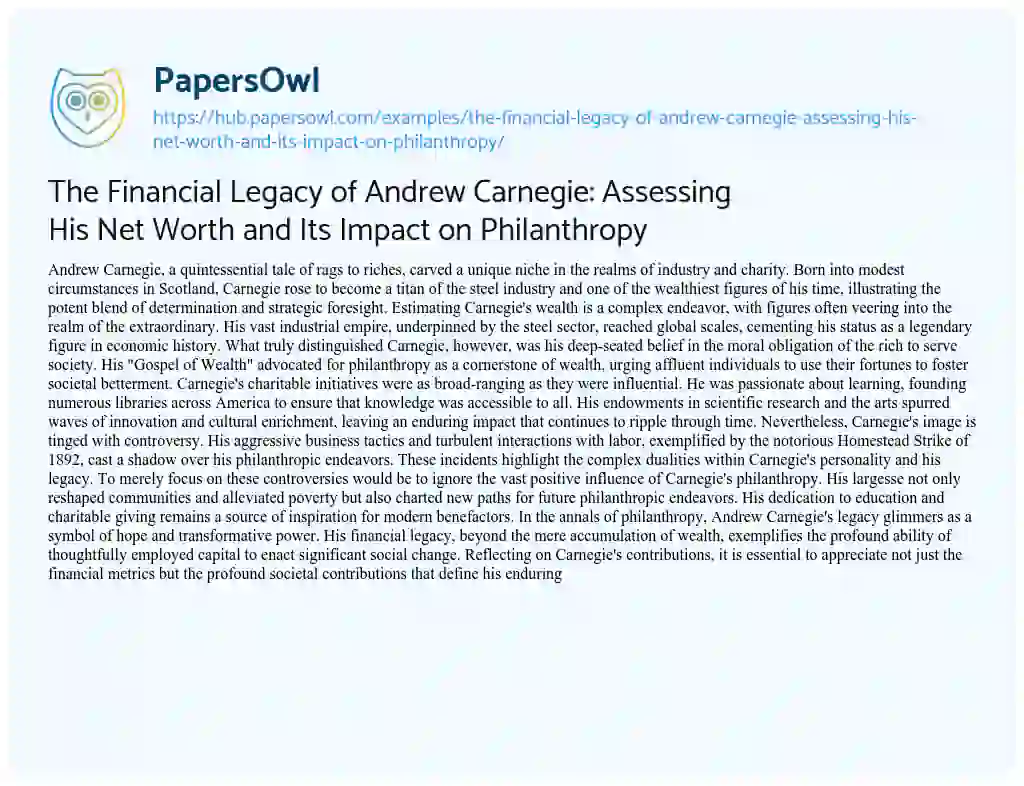Essay on The Financial Legacy of Andrew Carnegie: Assessing His Net Worth and Its Impact on Philanthropy