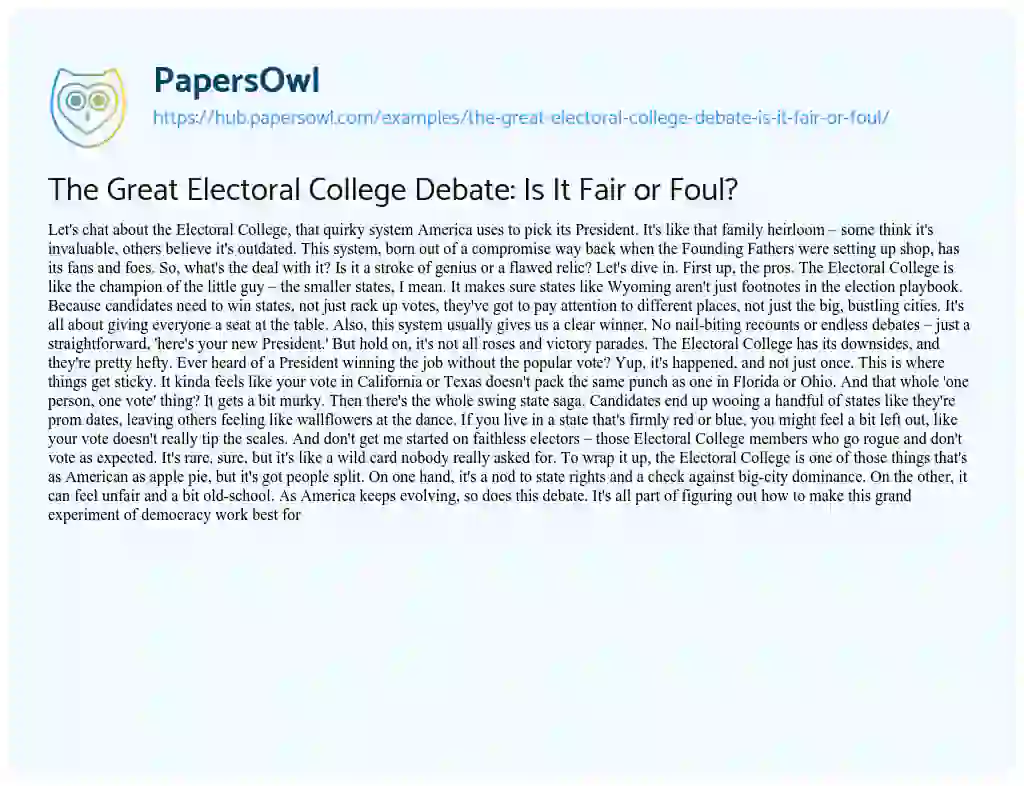 Essay on The Great Electoral College Debate: Is It Fair or Foul?