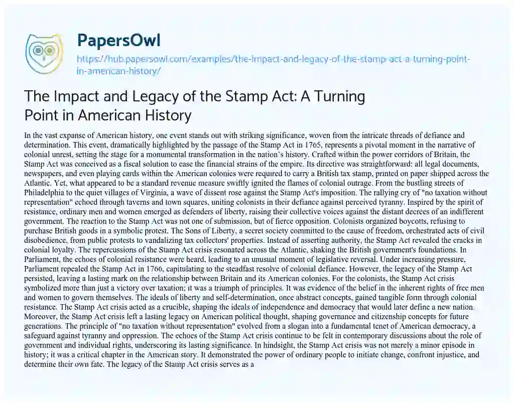 Essay on The Impact and Legacy of the Stamp Act: A Turning Point in American History