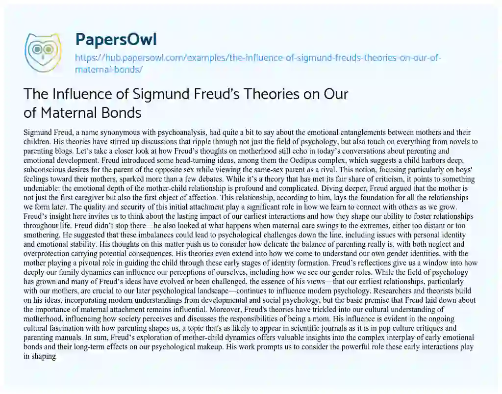 Essay on The Influence of Sigmund Freud’s Theories on Our of Maternal Bonds