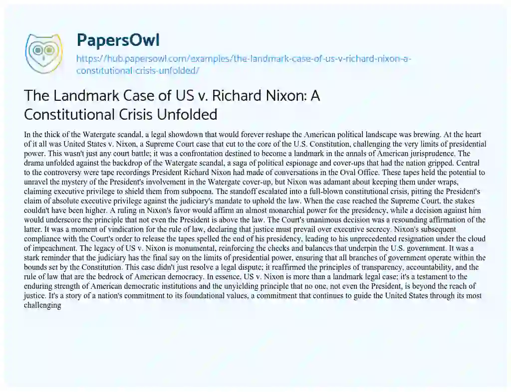 Essay on The Landmark Case of US v. Richard Nixon: A Constitutional Crisis Unfolded