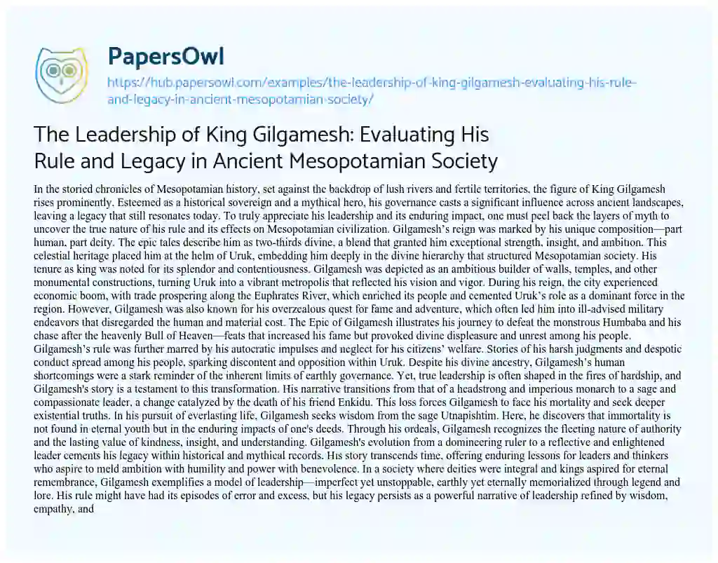 Essay on The Leadership of King Gilgamesh: Evaluating His Rule and Legacy in Ancient Mesopotamian Society