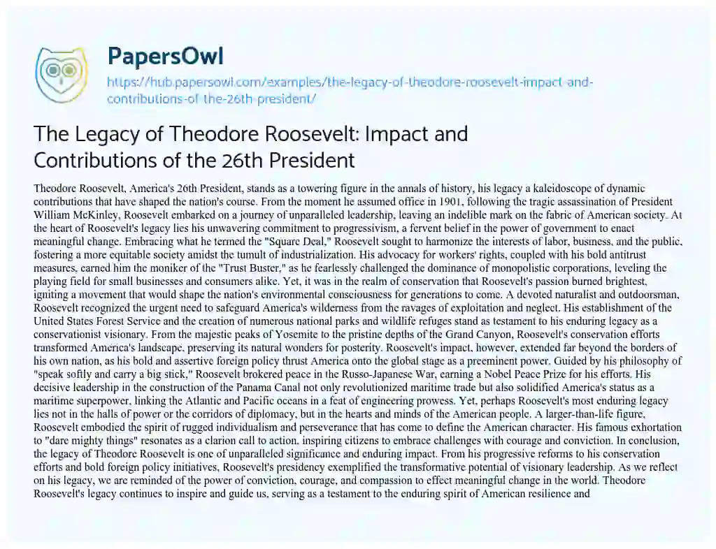 Essay on The Legacy of Theodore Roosevelt: Impact and Contributions of the 26th President