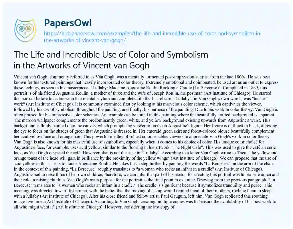 Essay on The Life and Incredible Use of Color and Symbolism in the Artworks of Vincent van Gogh