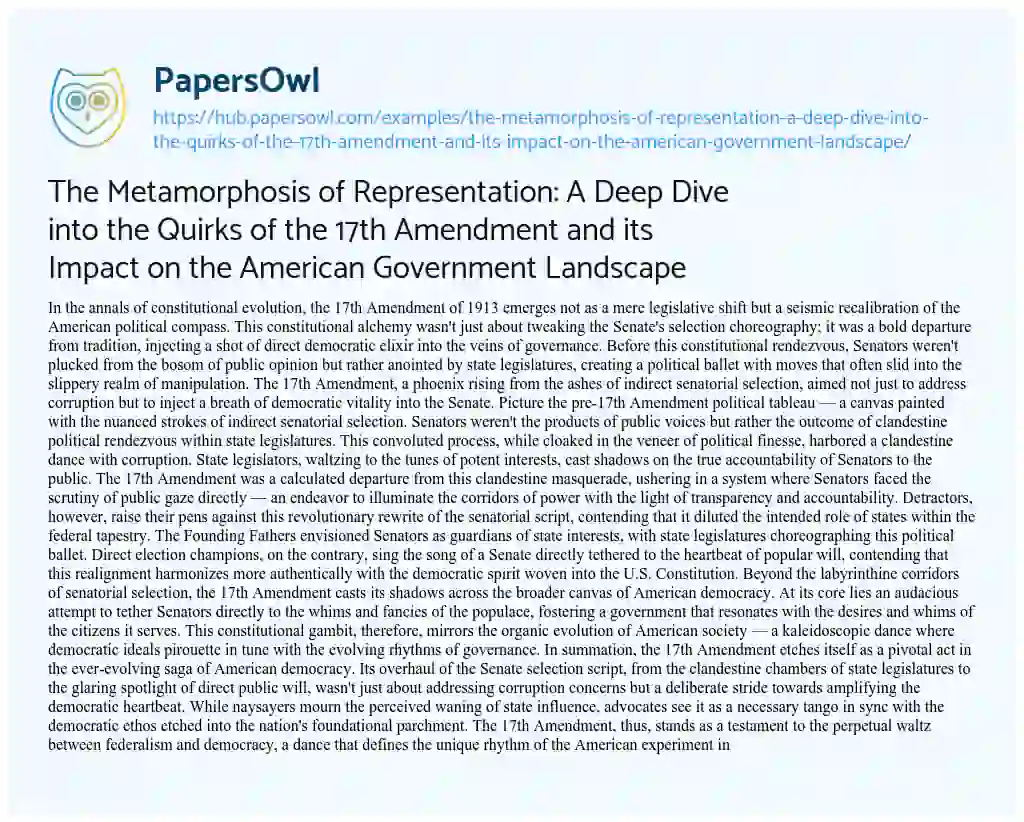 Essay on The Metamorphosis of Representation: A Deep Dive into the Quirks of the 17th Amendment and its Impact on the American Government Landscape