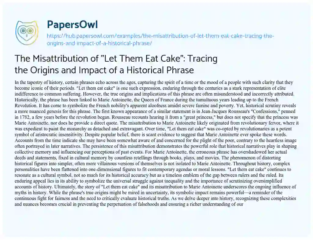 Essay on The Misattribution of “Let Them Eat Cake”: Tracing the Origins and Impact of a Historical Phrase