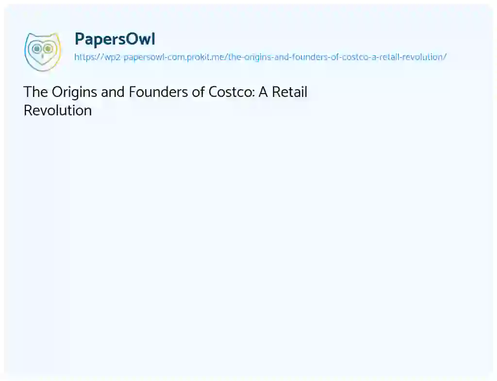 Essay on The Origins and Founders of Costco: A Retail Revolution
