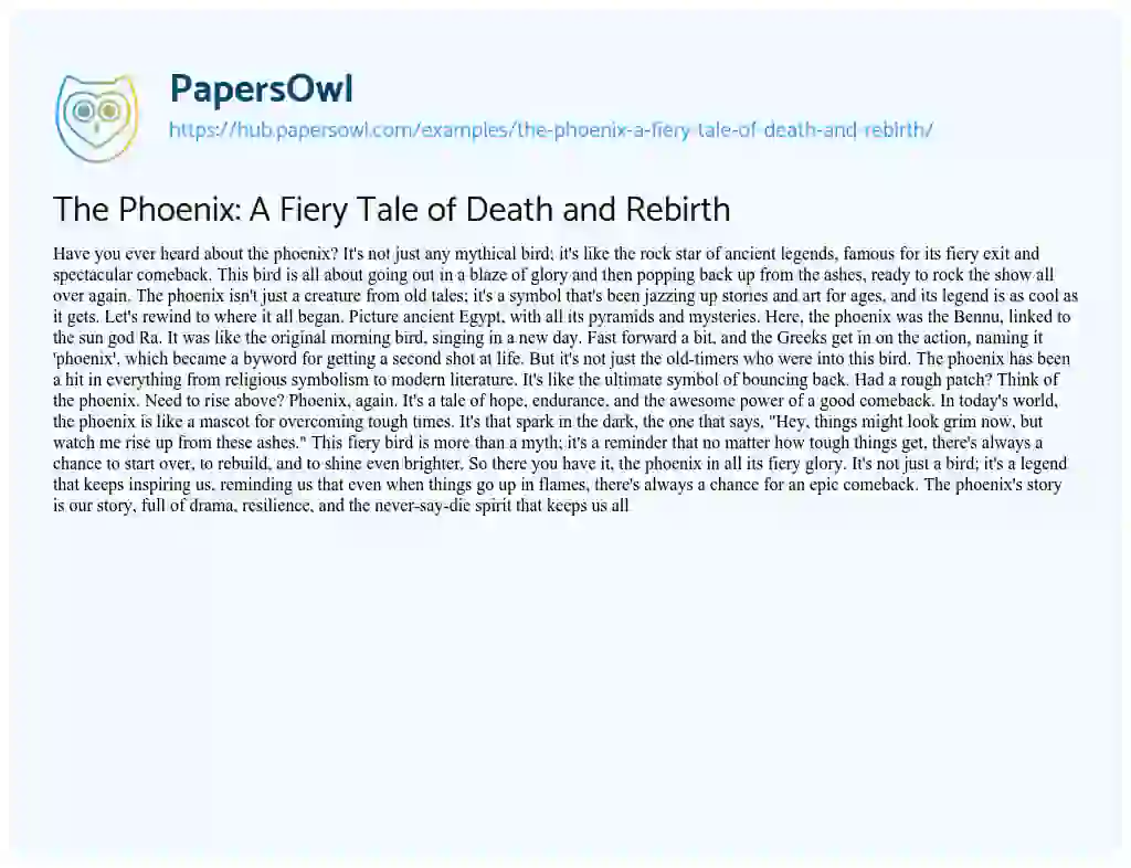 Essay on The Phoenix: A Fiery Tale of Death and Rebirth