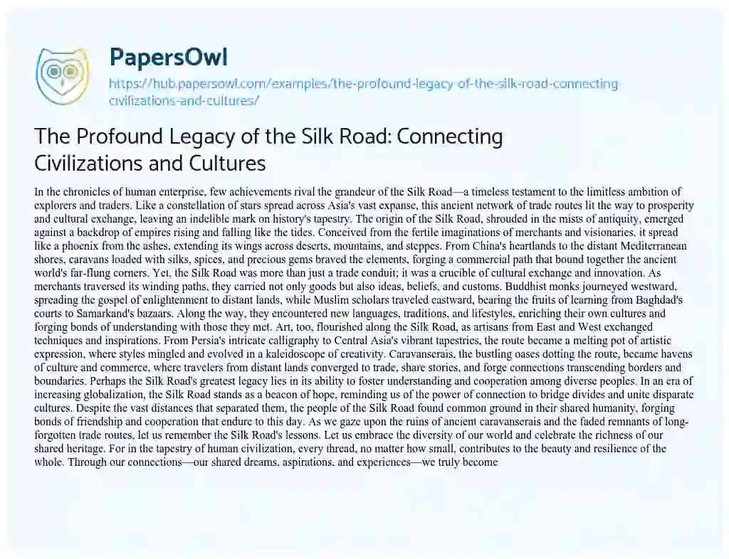 Essay on The Profound Legacy of the Silk Road: Connecting Civilizations and Cultures