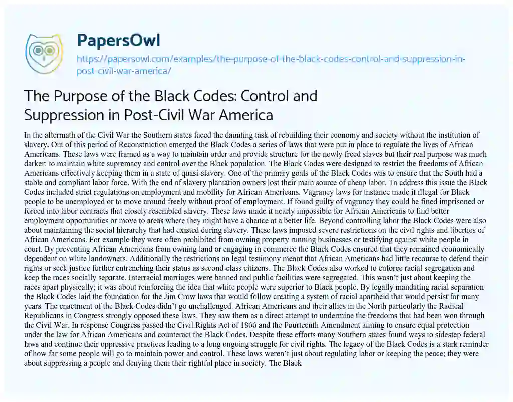 Essay on The Purpose of the Black Codes: Control and Suppression in Post-Civil War America