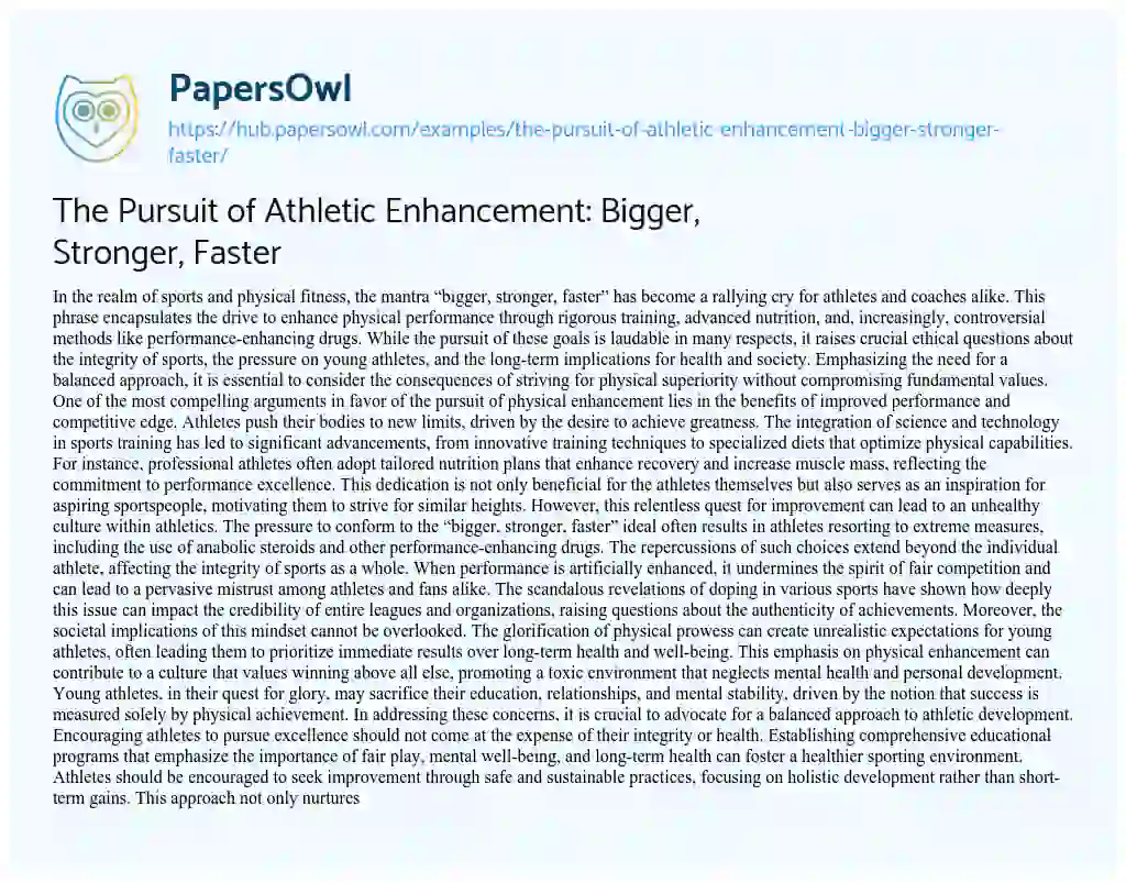 Essay on The Pursuit of Athletic Enhancement: Bigger, Stronger, Faster