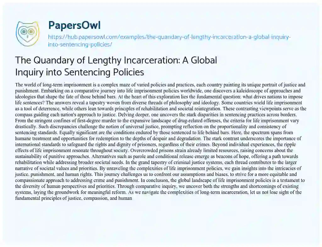 Essay on The Quandary of Lengthy Incarceration: A Global Inquiry into Sentencing Policies